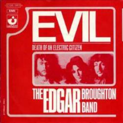 Edgar Broughton Band : Evil - Death of an Electric Citizen